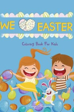 Cover of We Love Easter Coloring Book For Kids