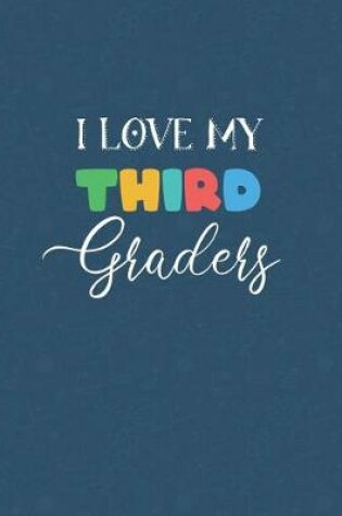 Cover of I Love My Third Graders