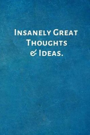 Cover of Insanely Great Thoughts & Ideas.