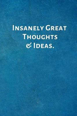 Book cover for Insanely Great Thoughts & Ideas.