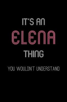 Book cover for It's An Elena Thing, You Wouldn't Understand