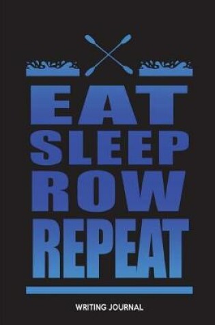 Cover of Eat Sleep Row Repeat