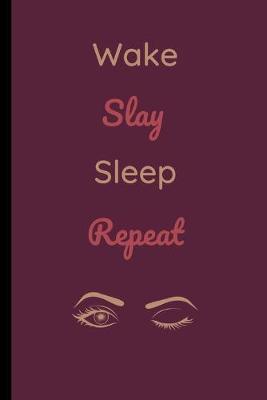 Book cover for Wake, Slay, Sleep, Repeat