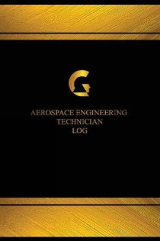 Cover of Aerospace Engineering Technician Log (Log Book, Journal - 125 pgs, 8.5 X 11 inches)