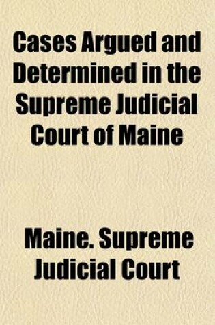 Cover of Cases Argued and Determined in the Supreme Judicial Court of Maine (Volume 110)