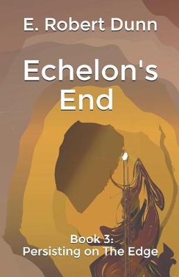 Cover of Echelon's End Book 3