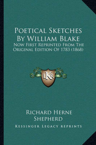 Cover of Poetical Sketches by William Blake Poetical Sketches by William Blake