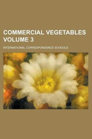 Cover of Commercial Vegetables Volume 3