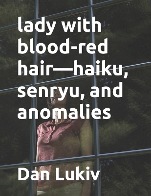 Book cover for lady with blood-red hair-haiku, senryu, and anomalies