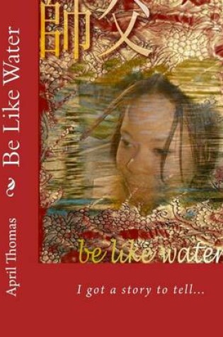 Cover of Be Like Water