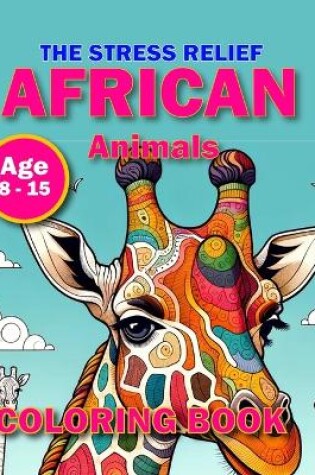 Cover of African Animals Coloring Book for 8-15 years