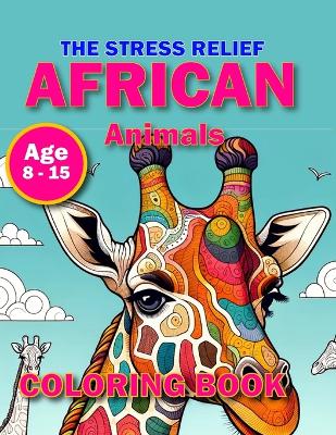 Book cover for African Animals Coloring Book for 8-15 years