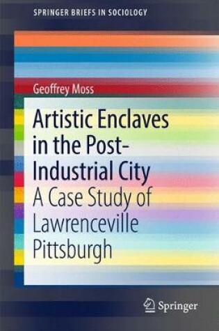 Cover of Artistic Enclaves in the Post-Industrial City