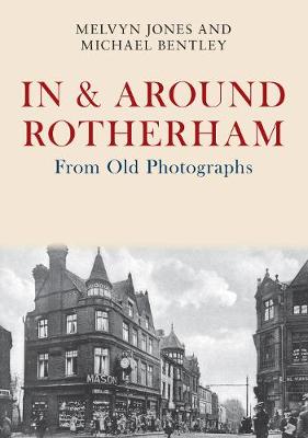 Book cover for In & Around Rotherham From Old Photographs