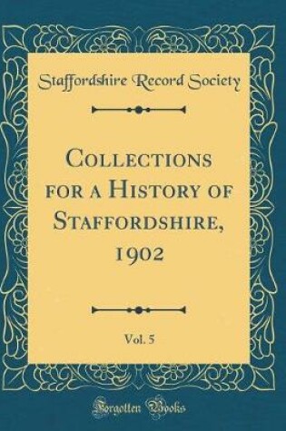 Cover of Collections for a History of Staffordshire, Vol. 5