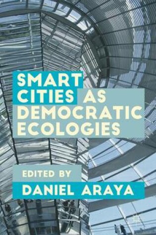 Cover of Smart Cities as Democratic Ecologies