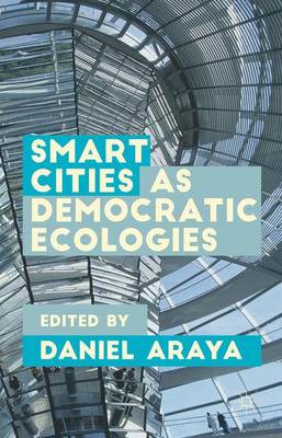 Book cover for Smart Cities as Democratic Ecologies