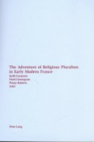 Cover of The Adventure of Religious Pluralism in Early Modern France