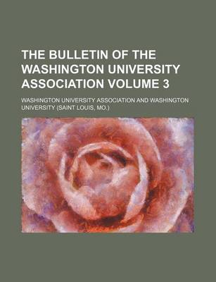 Book cover for The Bulletin of the Washington University Association Volume 3