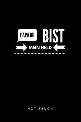 Book cover for Papa du Bist mein Held Notizbuch