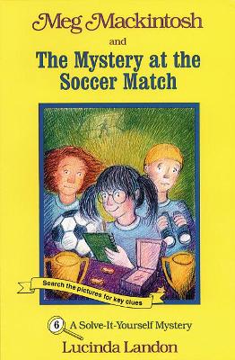 Book cover for Meg Mackintosh and the Mystery at the Soccer Match - title #6