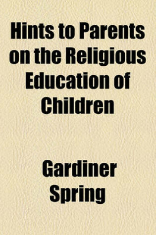 Cover of Hints to Parents on the Religious Education of Children