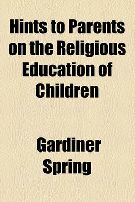 Book cover for Hints to Parents on the Religious Education of Children