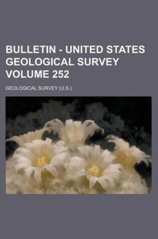 Cover of Bulletin - United States Geological Survey Volume 252