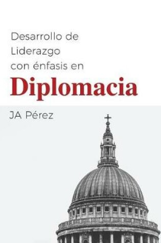Cover of Desarrollo de Liderazgo Con Enfasis En Diplomacia