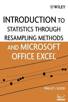 Book cover for Introduction to Statistics Through Resampling Methods and Microsoft Office Excel