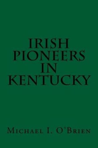 Cover of Irish Pioneers in Kentucky