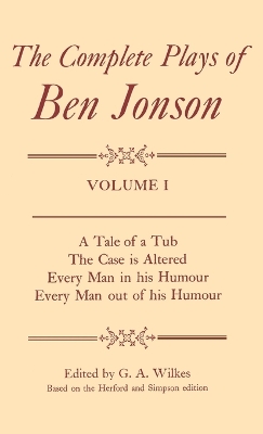 Book cover for Complete Plays: I. A Tale of a Tub, The Case is Altered, Every Man in his Humour, Every Man out of his Humour
