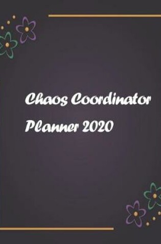 Cover of Chaos Coordinator Planner 2020