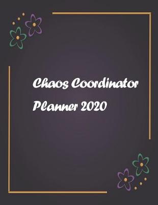 Cover of Chaos Coordinator Planner 2020