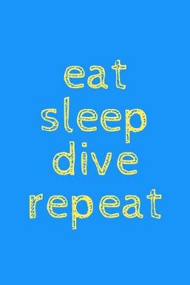 Book cover for Eat sleep dive repeat