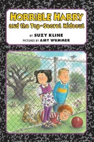 Cover of Horrible Harry And The Top-Secret Hideout