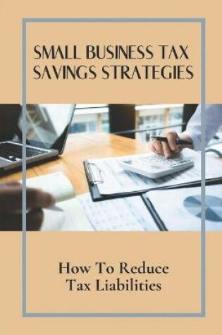 Cover of Small Business Tax Savings Strategies