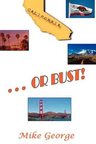 Cover of California ... or Bust!