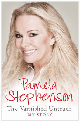 Book cover for Pamela Stephenson the Varnished Untruth My Story