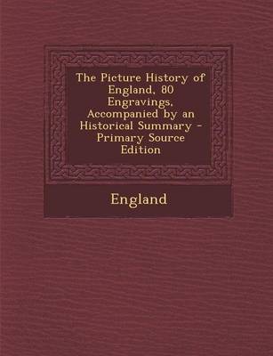 Book cover for Picture History of England, 80 Engravings, Accompanied by an Historical Summary