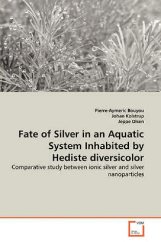 Cover of Fate of Silver in an Aquatic System Inhabited by Hediste diversicolor