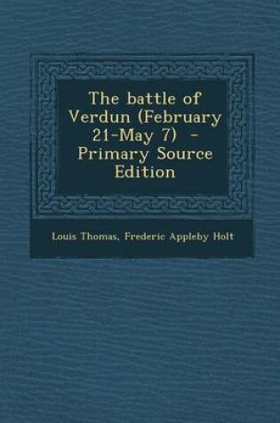 Cover of The Battle of Verdun (February 21-May 7) - Primary Source Edition