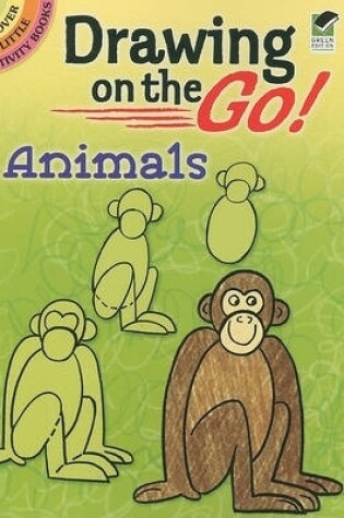 Cover of Drawing on the Go! Animals