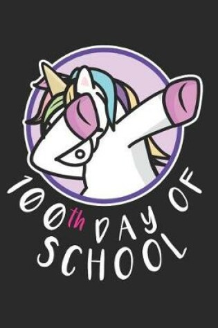 Cover of Unicorn Dabbing 100th Day for School