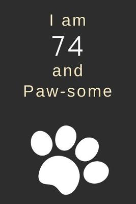 Book cover for I am 74 and Paw-some