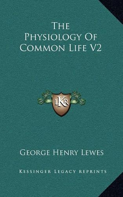 Book cover for The Physiology of Common Life V2
