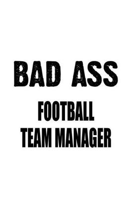 Book cover for Bad Ass Football Team Manager