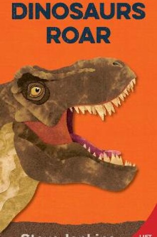 Cover of Dinosaurs Roar: Lift-the-Flap and Discover