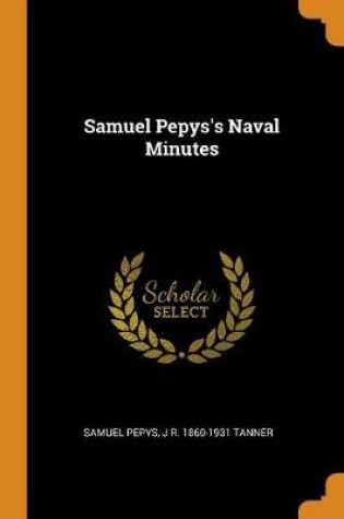 Cover of Samuel Pepys's Naval Minutes