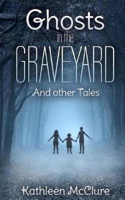Book cover for Ghosts in the Graveyard